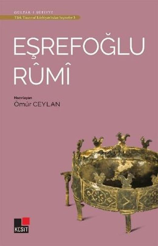 Eşrefoğlu Rumi - Türk Tasavvuf Edebiyatı'ndan Seçmeler 3 | Kesit Yayınları (Ciltsiz)