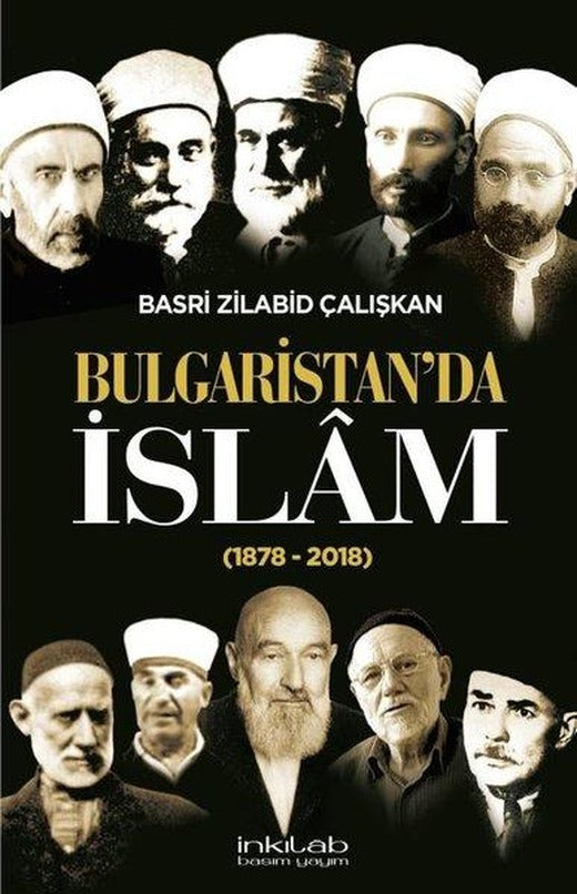 Bulgaristan'da İslam 1878 2018 | İnkılab Yayınları (İnce Kapak)