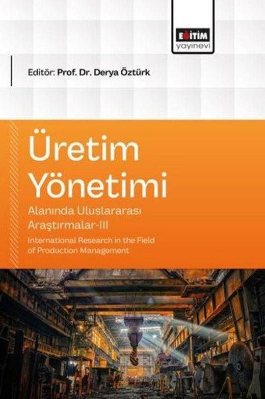 Üretim Yönetimi Alanında Uluslararası Araştırmalar 3 | Eğitim Yayınevi (İnce Kapak)