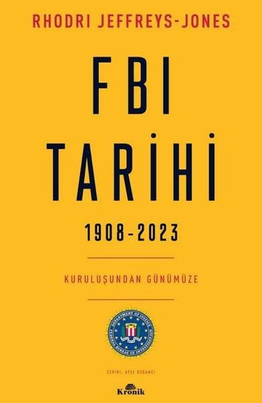 FBI Tarihi 1908 - 2023 - Kuruluşundan Günümüze | Kronik Kitap (İnce Kapak)