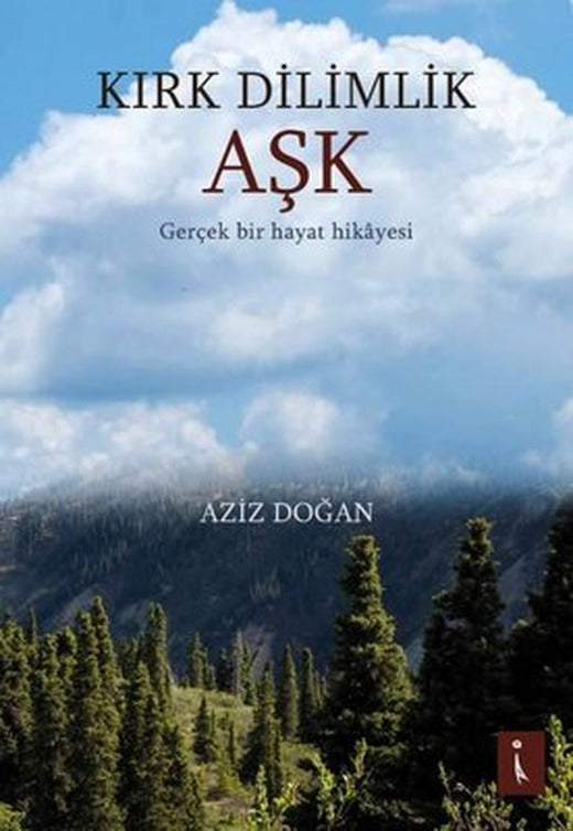 Kırk Dilimlik Aşk - Gerçek Bir Hayat Hikayesi | İkinci Adam Yayınları