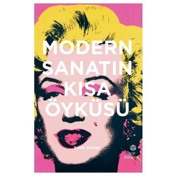 Modern Sanatın Kısa Öyküsü | Hep Kitap (Ciltli)