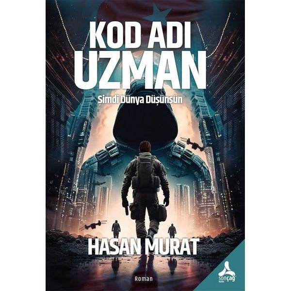 Kod Adı Uzman - Şimdi Dünya Düşünsün | Sonçağ Yayınları (İnce Kapak)