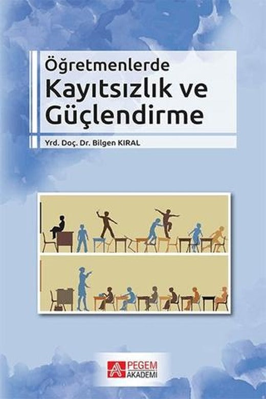 Öğretmenlerde Kayıtsızlık ve Güçlendirme | Pegem Akademi Yayıncılık (Ciltsiz)