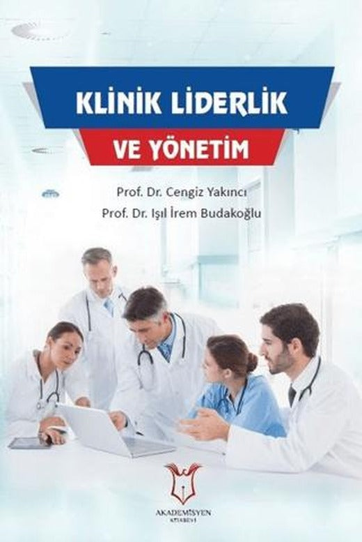 Klinik Liderlik ve Yönetim | Akademisyen Kitabevi (Ciltsiz)