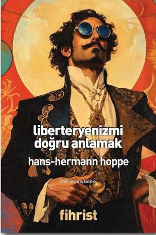Liberteryenizmi Doğru Anlamak | Fihrist Kitap (Ciltsiz)