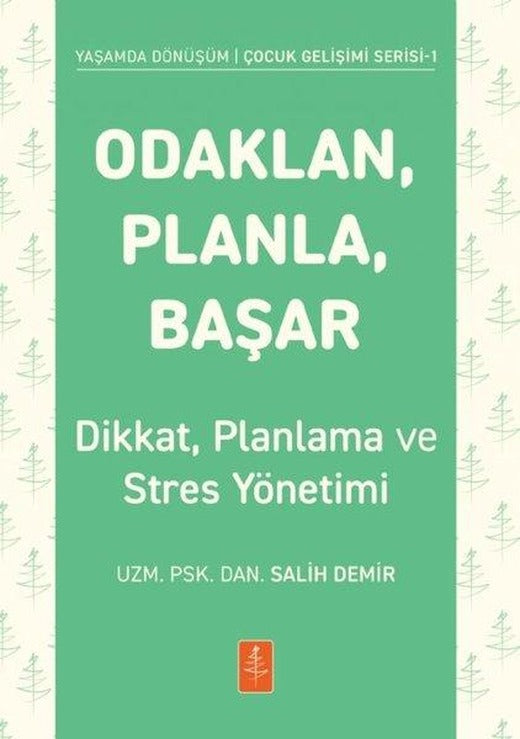 Odaklan, Planla, Başar - Çocuklarda Dikkat, Planlama ve Stres Yönetimi - Yaşamda Dönüşüm - Çocuk Gelişimi Serisi 1 | Nobel Yaşam (İnce Kapak)
