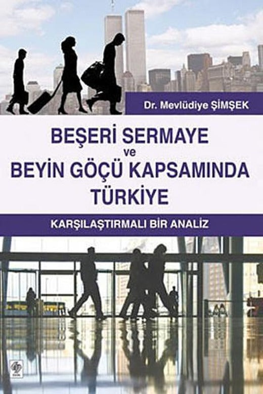 Beşeri Sermaye ve Beyin Göçü Kapsamında Türkiye | Ekin Basım Yayın (İnce Kapak)