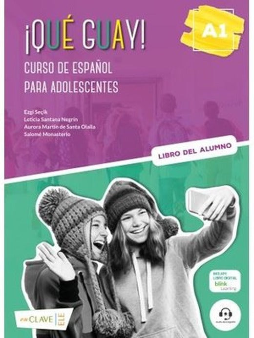 Que Guay! A1 - Libro Del Alumno - Curso de Espanol Para Adolescentes | enClave-ELE