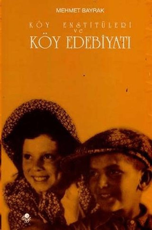 Köy Enstitüleri ve Köy Edebiyatı | Öz-Ge Yayınları (Ciltsiz)