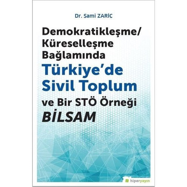 Demokratikleşme-Küreselleşme Bağlamında Türkiyede Sivil Toplum ve Bir STÖ örneği BİLSAM | Hiperlink
