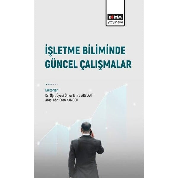 İşletme Biliminde Güncel Çalışmalar | Eğitim Yayınevi (İnce Kapak)