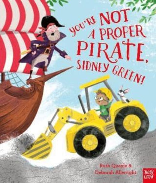 You're Not a Proper Pirate, Sidney Green! | Nosy Crow (Ciltsiz)