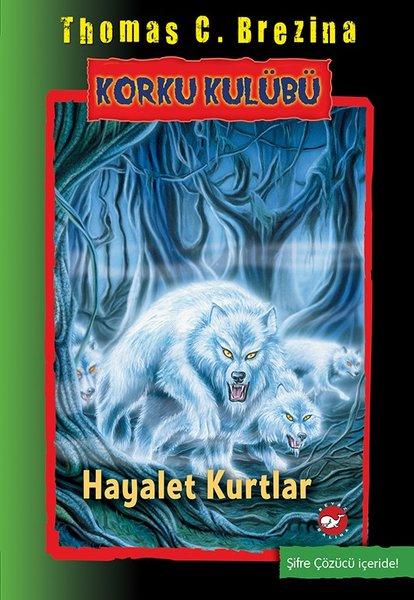 Korku Kulübü 16-Hayalet Kurtlar | Beyaz Balina Yayınları (İnce Kapak) - Resim 1