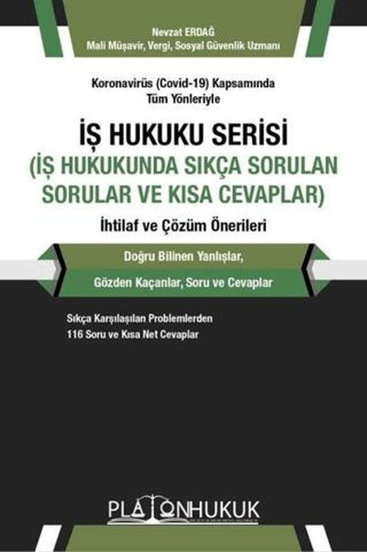 Koronavirüs (Covid-19) Kapsamında Tüm Yönleriyle İş Hukuku Serisi (İş Hukukunda Sıkça Sorular ve Kısa Cevaplar) İhtilaf ve Çözüm Önerileri