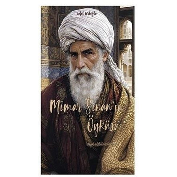 Mimar Sinan'ın Öyküsü | Dalmaçya Yayınları (İnce Kapak)
