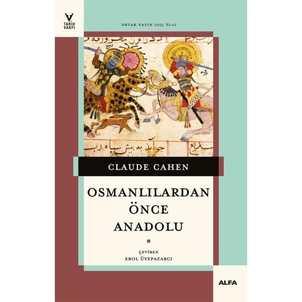 Osmanlılardan Önce Anadolu | Alfa Yayıncılık (İnce Kapak)