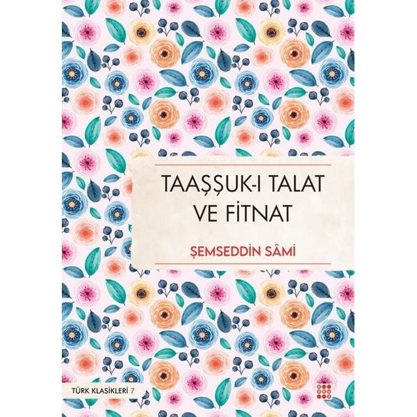 Taaşşuk - ı Talat ve Fitnat - Türk Klasikleri 7 | Dokuz Yayınları (İnce Kapak)