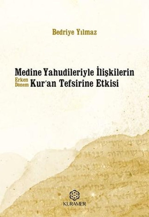 Medine Yahudileriyle İlişkilerin Erken Dönem Kur’an Tefsirine Etkisi