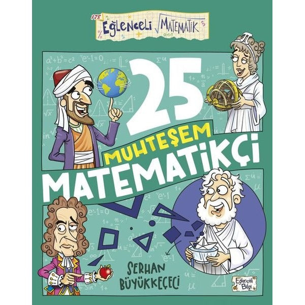 25 Muhteşem Matematikçi - Eğlenceli Matematik | Eğlenceli Bilgi (İnce Kapak)