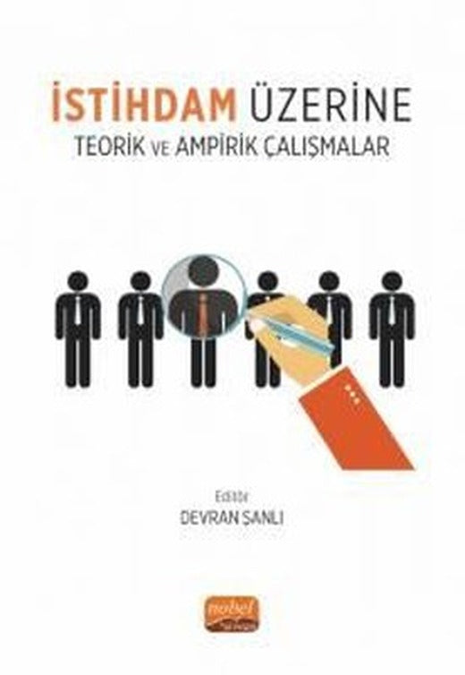 İstihdam Üzerine Teorik ve Ampirik Çalışmalar | Nobel Bilimsel Eserler
