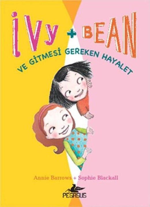 Ivy & Bean 2 - ve Gitmesi Gereken Hayalet | Pegasus (İnce Kapak)
