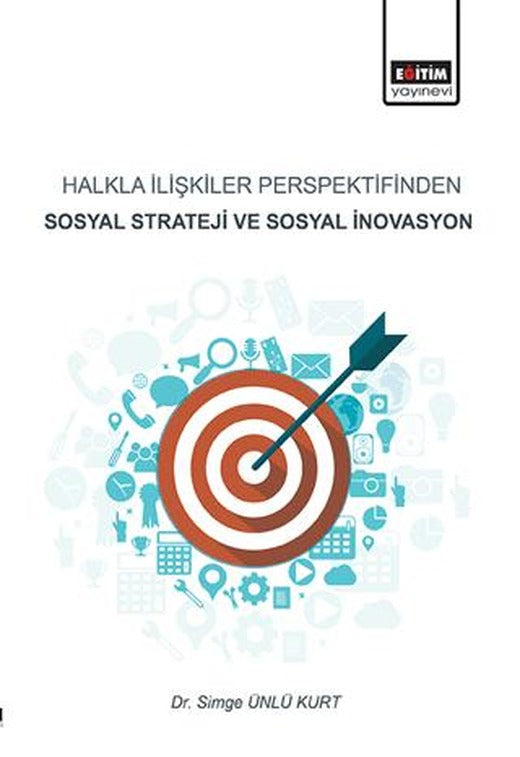 Halkla İlişkiler Perspektifinden Sosyal Strateji ve Sosyal İnovasyon | Eğitim Yayınevi - Bilimsel Eserler (Ciltsiz)