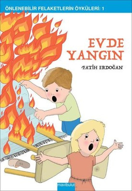 Evde Yangın - Önlenebilir Felaketlerin Öyküleri 1 | Mavi Bulut Yayıncılık
