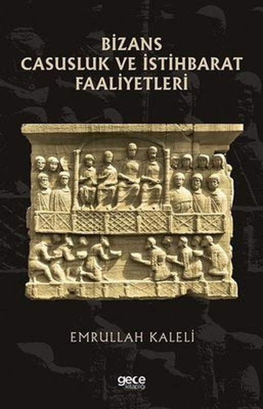 Bizans Casusluk ve İstihbarat Faaliyetleri | Gece Kitaplığı