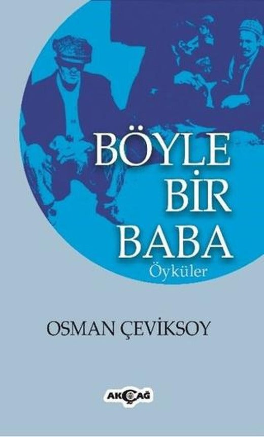Böyle Bir Baba | Akçağ Yayınları (Ciltsiz)