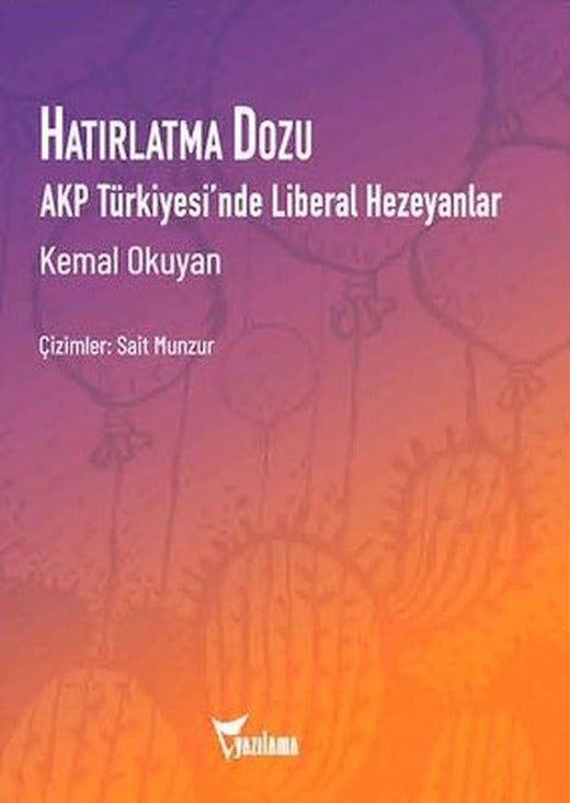 Hatırlatma Dozu-AKP Türkiyesi'nde Liberal Hezeyanlar | Yazılama