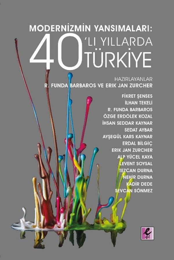 Modernizmin Yansımaları: 40'lı Yıllarda Türkiye | Efil Yayınevi Yayınları