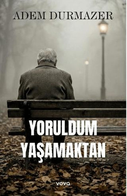 Yoruldum Yaşamaktan