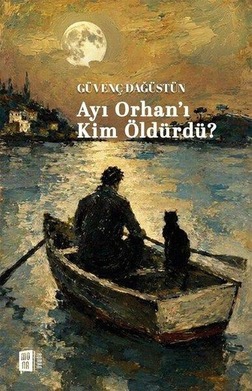 Ayı Orhan'ı Kim Öldürdü? | Mona (İnce Kapak)