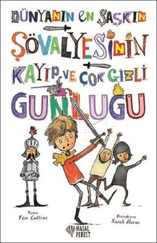 Dünyanın En Şaşkın Şövalyesinin Kayıp ve Çok Gizli Günlüğü | Masalperest