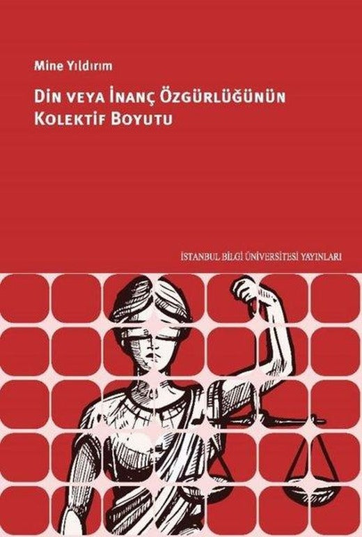 Din veya İnanç Özgürlüğünün Kolektif Boyutu | İstanbul Bilgi Üniv.Yayınları (İnce Kapak)