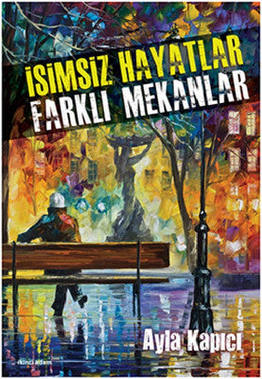 İsimsiz Hayatlar Farklı Mekanlar | İkinci Adam Yayınları
