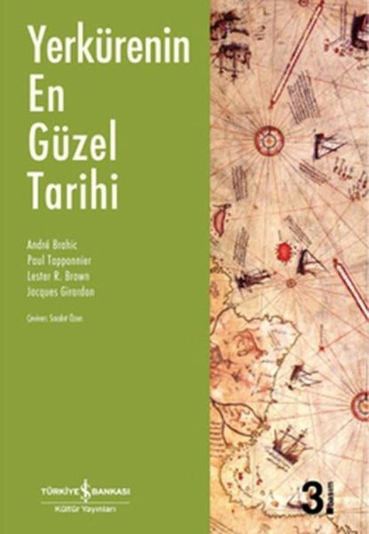 Yerkürenin En Güzel Tarihi | İş Bankası Kültür Yayınları - Tarih Dizisi (İnce Kapak)