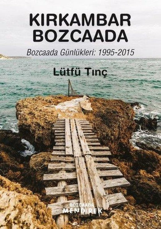 Kırkambar Bozcaada: Bozcaada Günlükleri 1995 - 2015
