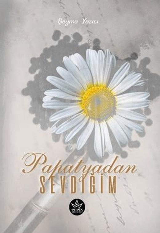 Papatyadan Sevdiğim | Elpis Yayınları (Ciltsiz)