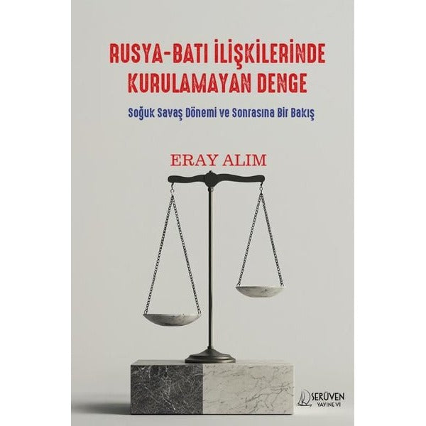 Rusya - Batı İlişkilerinde Kurulamayan Denge - Soğuk Savaş Dönemi ve Sonrasına Bir Bakış | Serüven Yayınevi (İnce Kapak)
