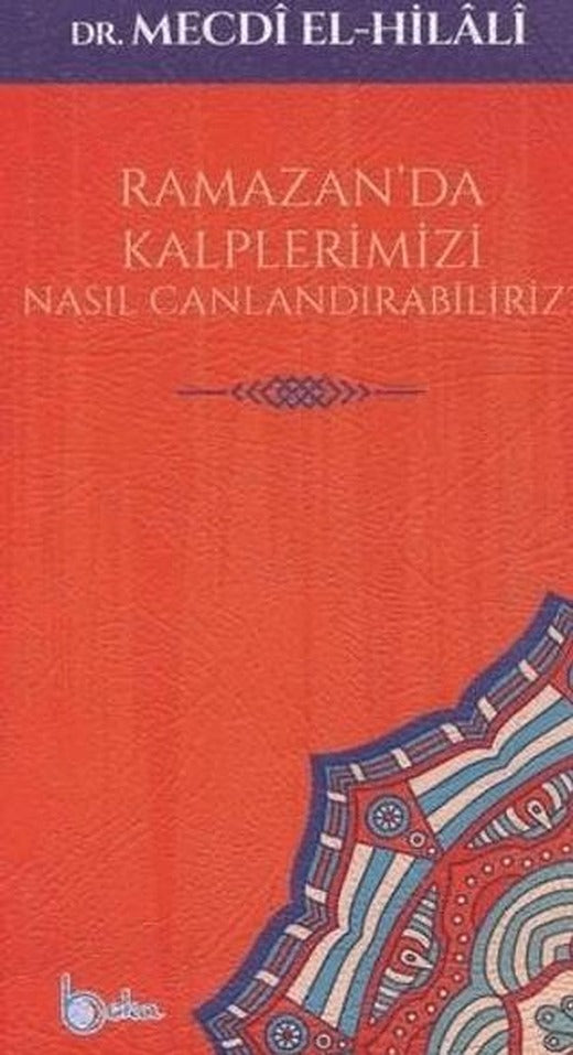 Ramazan'da Kalplerimizi Nasıl Canlandırabiliriz?