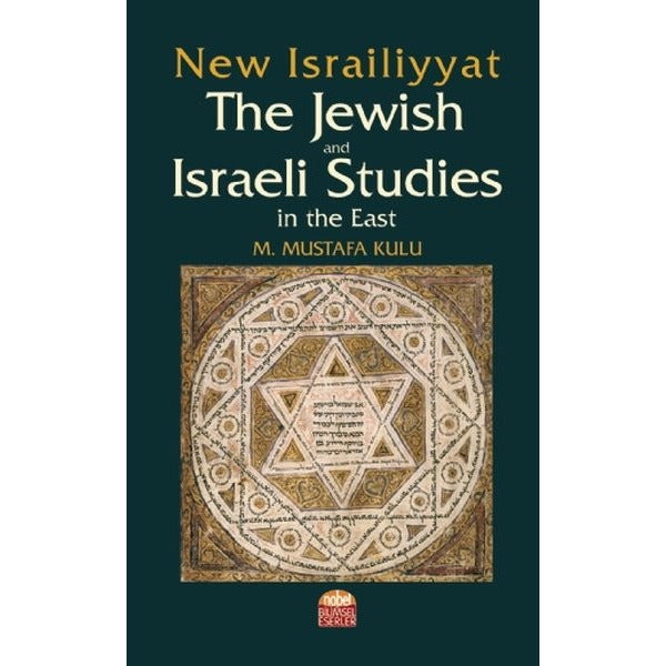 New Israiliyyat: The Jewish and Israeli Studies in the East | Nobel Bilimsel Eserler (Ciltsiz)