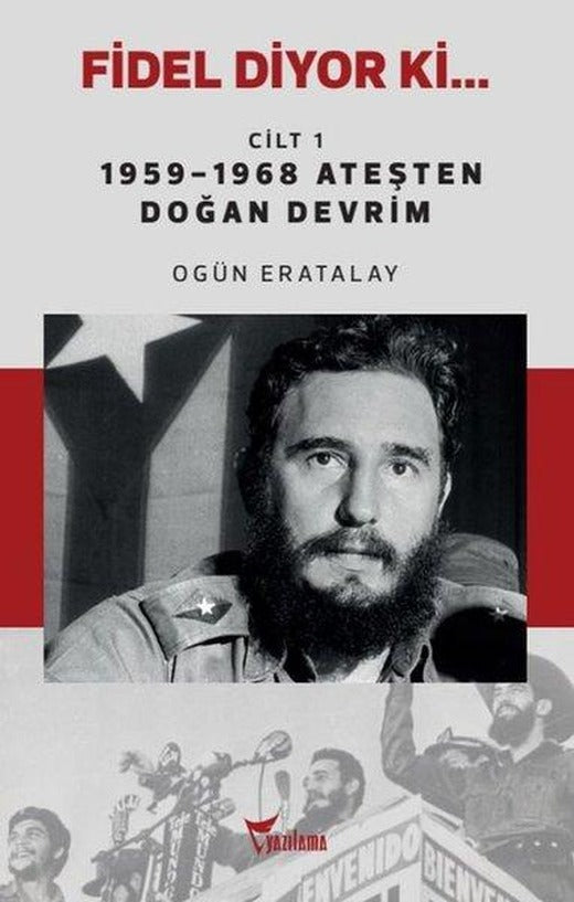 Fidel Diyor Ki Cilt 1 - 1959 - 1968 Ateşten Doğan Devrim | Yazılama (İnce Kapak)