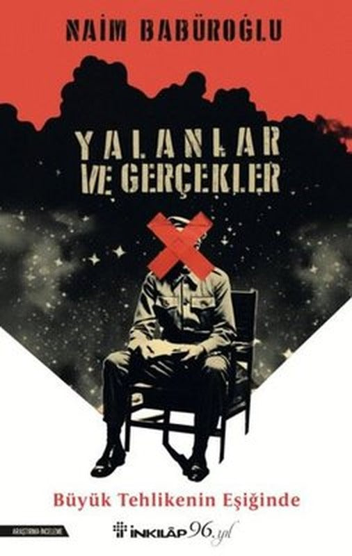 Yalanlar ve Gerçekler - Büyük Tehlikenin Eşiğinde | İnkılap Kitabevi