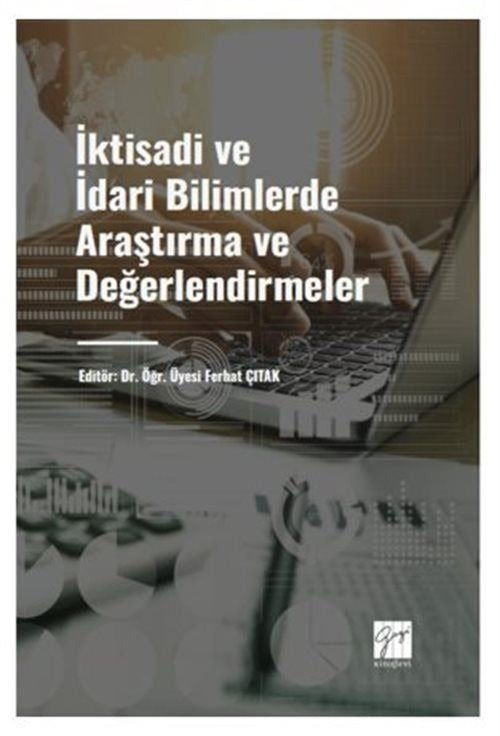 İktisadi ve İdari Bilimlerde Araştırma ve Değerlendirmeler | Gazi Kitabevi (Ciltsiz)