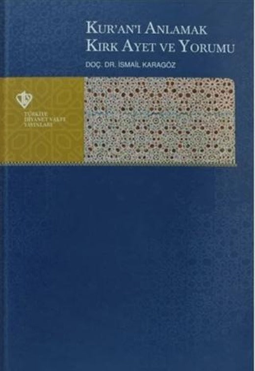 Kur'an-ı Anlamak Kırk Ayet ve Yorumu