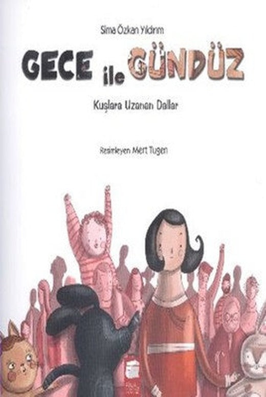 Gece ile Gündüz - Kuşlara Uzanan Dallar | Final Kültür Sanat Yayınları