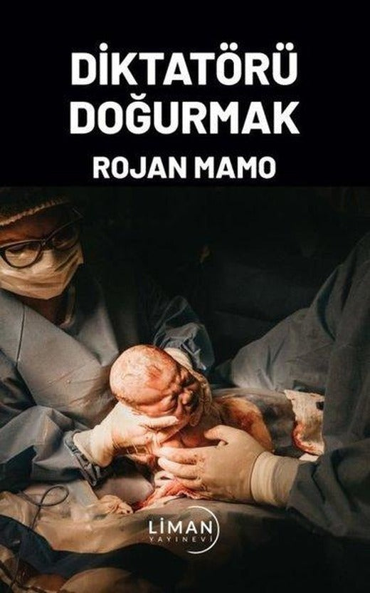 Diktatörü Doğurmak | Liman Yayınevi (İnce Kapak)