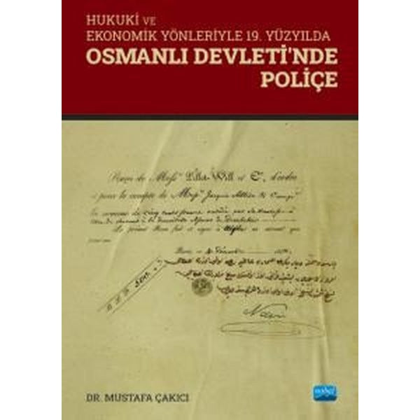 Hukuki ve Ekonomik Yönleriyle 19. Yüzyılda Osmanlı Devleti’nde Poliçe | Nobel Akademik Yayıncılık (Ciltsiz)